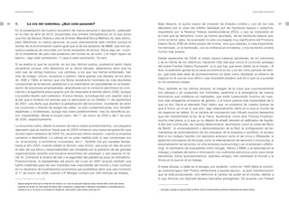 Personal Branding                                                                                                                                                                                                                                   ¿Qué está ocurriendo?




20   1.             La era del individuo. ¿Qué está pasando?                                                                               Bear Stearns, el quinto banco de inversión de Estados Unidos y uno de los más                                                         21
                                                                                                                                           afectados por la crisis del crédito desatada por las hipotecas basura o subprime,
     En la presentación de nuestro encuentro de marca personal o reputación, celebrado
                                                                                                                                           respaldado por la Reserva Federal estadounidense (FED), y que se materializó en
     en el mes de abril de 2010, proyectaba una primera transparencia en la que ponía
                                                                                                                                           la crisis que se denominó, como ya hemos apuntado, de las hipotecas basura que,
     una foto de Barack Obama y otra de Eminen (Marshall Bruce Mathers III), éste último,
                                                                                                                                           como el lector sabe, ha acarreado no sólo una bajada muy significativa del Producto
     para diferenciar su marca personal, se puso precisamente este nombre porque el
                                                                                                                                           Interior Bruto (PIB) de todos países del mundo, sino que además, lo más importante,
     sonido de la pronunciación suena igual que el de los lacasitos de M&M, que son pe-
                                                                                                                                           ha mermado, si no terminado, con la confianza en el sistema, y nos ha hecho a todos
     queños pedazos de chocolate con leche revestidos de azúcar. Decía algo así: «cuan-
                                                                                                                                           mucho más pobres.
     do el presidente del país más poderoso del mundo es de color, y el mejor rapero es
     blanco…algo está cambiando». Y vaya si está cambiando. Ya verá.                                                                       Desde septiembre de 2008, el miedo parece haberse apoderado de los mercados
                                                                                                                                           y de la mente de los directivos, haciendo más real que nunca el conocido presagio
     Si se analiza lo que ha ocurrido, en los dos últimos lustros, podríamos sentir hasta
                                                                                                                                           del ilustre Franklin Delano Roosevelt: «a lo que hay que tener miedo es al miedo». Al
     escalofríos porque, sólo fijándonos en la última década, deberíamos decir que ha
                                                                                                                                           final, la extensión global de la caída económica es tal, y en tan corto período de tiem-
     sido casi de vértigo histórico. Los cambios, a los que nos hemos enfrentado, han
                                                                                                                                           po, que toda esta serie de acontecimientos ha dado como resultado un entorno de
     sido de órdago: únicos, sucesivos y súbitos. Hace apenas una década, en los años
                                                                                                                                           negocio en el que es muy difícil o casi imposible predecir qué es lo que va a suceder
     de 1998 y 1999, al tiempo que una Bolsa exuberante mostraba las más abultadas
                                                                                                                                           en los próximos meses.
     cotizaciones de la historia, asistíamos a un crecimiento sin precedentes en la implan-
     tación de soluciones empresariales, abanderado por el comercio electrónico (e-com-                                                    Pero, también en los últimos tiempos, al margen de la crisis que coyunturalmente
     merce) y la agobiante preocupación por dar respuesta al temido efecto 2000, aunque                                                    nos atenaza y en ocasiones nos inmoviliza, asistimos a la emergencia de nuevos
     a la postre resultó casi inofensivo. Al poco tiempo, la burbuja dot.com explotó casi a                                                fenómenos que cristalizan en realidades, que están trastocando muchos de nues-
     la par que lo hicieran los aviones que no aterrizaron en un maldito 11 de septiembre                                                  tros más arraigados principios de gestión, y el futuro parece más imprevisible de lo
     de 2001; una fecha que alumbró la globalización del terrorismo, inundando de dolor                                                    que ya era. Decía el afamado Paul Valéry que «el problema de nuestro tiempo es
     los corazones y tiñendo de sangre las calles, no sólo norteamericanas, sino también                                                   que el futuro ya no es lo que era», algo especialmente cierto en lo que al mundo de
     españolas y londinenses, aunque eso fuera posteriormente, tras los terroríficos ac-                                                   los negocios se refiere. En el cambio de concepción han influido muchos elementos
     tos, inexplicables, desde la propia razón, del 11 de marzo de 2004 y del 7 de junio                                                   que han transformado la faz de la Tierra, haciéndola, como dice Thomas Friedman,
     de 2005, respectivamente.                                                                                                             mucho más plana, a lo que yo no dejaría de añadir también el calificativo de líquida.
                                                                                                                                           A ello han contribuido, de manera determinante, fenómenos como la caída del Muro
     La economía sufrió, desde el primero de estos tristes acontecimientos, una pequeña
                                                                                                                                           de Berlín 2, la universalización y democratización de la Red, la configuración de he-
     depresión que se mantuvo hasta que en 2004 comenzó una nueva recuperación que
     duraría hasta mediados de 2008. Es, durante esa última recesión, cuando la empresa                                                    rramientas de automatización de los procesos de la empresa o workflow, el acceso
     comenzó a desmitificar y a valorar en su justa medida todo lo que comenzase por                                                       libre a los códigos fuentes con ejemplos exitosos como el de Linux o Wikipedia; la
     «e» (e-economy, e-commerce, e-business, etc.) 1. También fue por aquellas fechas,                                                     aparición innovadora de fórmulas como la internalización de servicios o insourcing, la
     hacia el año 2003, cuando estalló el famoso caso Enron, que puso en tela de juicio                                                    externalización de servicios, en otra empresa (outsourcing) y en el extranjero (offsho-
     el valor de una ética y responsabilidad casi olvidadas por el gobierno de las grandes                                                 ring), el nacimiento de buscadores como Google, Yahoo! o MSN, y la velocidad en el
     organizaciones durante una bonanza económica sin parangón y que parecía no te-                                                        trasiego y traslado de datos e información con suficiente estructura como para tomar
     ner fin. Comenzó la Guerra de Irak y la seguridad del planeta se puso en entredicho.                                                  decisiones. Estos acontecimientos, queridos amigos, han cambiado el mundo y la
     Posteriormente, la inestabilidad del precio del crudo en 2007 acarreó también una                                                     forma en la que en él se trabaja.
     fuerte volatilidad para las dos monedas más importantes del mundo y todo confluyó                                                     A estas alturas, a nadie se le escapa, por evidente –como en 1949 dijera el sociólo-
     en un escenario de incertidumbre económica que podríamos decir que casi comenzó                                                       go austrohúngaro Karl Polany refiriéndose a aquella época–, la gran transformación
     el 17 de marzo de 2008, cuando J.P. Morgan compró por 236 millones de dólares.                                                        que se está produciendo: nos referimos al cambio de poder en el mundo, debido a
                                                                                                                                           lo que Antonie van Agtmael llamara mercados emergentes. De acuerdo con Fareed
     1
         Algunos aseguran ahora que la nueva letra de moda es «s» y que se usará para todas las cosas. Durante siete u ocho años hemos
         convivido con la letra «e» como parte de nuestra vida: e-commerce, e-government, e-learning e-everywhere y e-everyting, pero su
         sustituta es la «s» de smart, en el sentido de inteligencia: smart-phone, smart-casual, smart-yoy, etc.                           2
                                                                                                                                               Greenspan catalogó la caída del Muro de Berlín como el acontecimiento económico fundamental de nuestro tiempo.
 