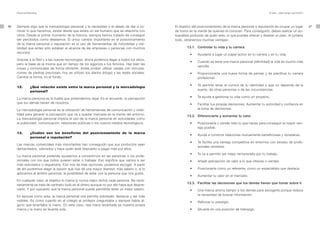 Personal Branding                                                                                                                                              El plan. ¿Qué tengo que hacer?




46   Siempre digo que la mercadología personal y la necesidad o el deseo de dar a co-         El objetivo del posicionamiento de la marca personal o reputación es ocupar un lugar                   47
     nocer lo que hacemos, existe desde que existe un ser humano que se relaciona con         de honor en la mente de quienes te conocen. Para conseguirlo, debes realizar un au-
     otros. Desde el primer momento de la historia, siempre hemos tratado de conseguir        toanálisis profundo de quién eres, lo que puedes ofrecer y diseñar un plan. Al juntarlo
     ser percibidos como deseamos. El único cambio importante en el posicionamiento           todo, obtenemos muchas ventajas:
     de la marca personal o reputación es el uso de herramientas de notoriedad y visi-
     bilidad que antes sólo estaban al alcance de las empresas o personas con muchos                  13.1. Controlar tu vida y tu carrera
     recursos.
                                                                                              	   	   	 •	 	 	 Ayudarte	a	jugar	un	papel	activo	en	tu	carrera	y	en	tu	vida.	
     Gracias a la Red y a las nuevas tecnologías, ahora podemos llegar a todos los sitios,
                                                                                              	   	   	 •	 	 	 Cuando	se	tiene	una	marca	personal	(identidad)	la	vida	es	mucho	más	
     pero la base es la misma que en tiempo de los egipcios o los fenicios. Haz bien las
                                                                                                               sencilla.
     cosas y comunícalas de forma eficiente. Antes podían utilizar vasijas con incrusta-
     ciones de piedras preciosas, hoy se utilizan los diarios (blogs) y las redes sociales.   	   	   	 •	 	 	 Proporcionarte	 una	 nueva	 forma	 de	 pensar	 y	 de	 planificar	 tu	 carrera	
     Cambia la forma, no el fondo.                                                                             profesional.

                                                                                              	   	   	 •	 	 	 Te	 permite	 tener	 el	 control	 de	 tu	 identidad	 y	 que	 no	 dependa	 de	 la	
     12.        ¿Qué relación existe entre la marca personal y la mercadología
                                                                                                               suerte, de otras personas o de las circunstancias.
                personal?

     La marca personal es la huella que pretendemos dejar. Es el recuerdo, la percepción      	   	   	 •	 	 	 Te	ayuda	a	gestionar	tu	vida	como	un	proyecto.
     que los demás tienen de nosotros.                                                        	   	   	 •	 	 	 Facilitar	tus	propias	decisiones.	Aumentar	tu	autoridad	y	confianza	en	
     La mercadología personal es la utilización de herramientas de comunicación y visibi-                      la toma de decisiones.
     lidad para generar la percepción que va a quedar marcada en la mente del entorno.                13.2. Diferenciarte y aumentar tu valor
     La mercadología personal implica el uso de la marca personal en actividades como
     la publicidad, comunicación, relaciones públicas o los nuevos medios tecnológicos.       	   	   	 •	 	 	 Posicionarte	y	vender	bien	lo	que	haces	para	conseguir	la	mayor	ven-
                                                                                                               taja posible.
     13.        ¿Cuáles son los beneficios del posicionamiento de la marca
                                                                                              	   	   	 •	 	 	 Ayuda	a	construir	relaciones	mutuamente	beneficiosas	y	duraderas.
                personal o reputación?
                                                                                              	   	   	 •	 	 	 Te	facilita	una	ventaja	competitiva	en	entornos	con	exceso	de	profe-
     Las marcas comerciales más importantes han conseguido que sus productos sean
                                                                                                               sionales similares.
     demandados, valorados y haya quién esté dispuesto a pagar más por ellos.
                                                                                              	   	   	 •	 	 	 Te	va	a	permitir	ser	mejor	remunerado	por	tu	trabajo.
     La marca personal pretende ayudarnos a convertirnos en las personas o los profe-
     sionales con los que todos quieren estar o trabajar. Eso significa que vamos a ser       	   	   	 •	 	 	 Añadir	percepción	de	valor	a	lo	que	ofreces	o	vendes.
     más solicitados o requeridos. Eso nos da más opciones, podemos escoger. A partir
     de ahí podremos elegir la opción que nos dé una mayor libertad, más salario o, si lo     	   	   	 •	 	 	 Posicionarte	como	un	referente,	como	un	especialista	que	destaca.
     aplicamos al ámbito personal, la posibilidad de estar con la persona que nos gusta.
                                                                                              	   	   	 •	 	 	 Aumentar	tu	valor	en	el	mercado.
     En cualquier caso, el objetivo lo marca (y nunca mejor dicho) cada persona. No nece-
                                                                                                      13.3. Facilitar las decisiones que los demás tienen que tomar sobre ti
     sariamente se trata de centrarlo todo en el dinero aunque no por ello haya que despre-
     ciarlo. Y por supuesto que la marca personal puede permitirte tener un mejor salario.    	   	   	 •	 	 	 Una	marca	ahorra	tiempo	a	los	demás	para	escogerte	porque	reduce	
     En épocas como esta, la marca personal nos permite sobresalir, destacar y ser más                         la necesidad de buscar información.
     visibles. Es como cuando en el colegio el profesor preguntaba y siempre había al-        	   	   	 •	 	 	 Reforzar	tu	prestigio.
     guno que levantaba la mano. En este caso, esa mano levantada es nuestra propia
     marca y la mano se levanta sola.                                                         	   	   	 •	 	 	 Situarte	en	una	posición	de	liderazgo.
 