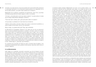 Personal Branding                                                                                                                                        La marca ¿Qué huella quiero dejar?




84   murciano), soy mujer de paz, es que me acuerdo de la cara de este señor porque es         La persona puede conseguir diferenciación con poco, con su propio cuerpo, y no                      85
     un personaje importante y si es importante necesita pensar en su seguridad y en la        es preciso a menudo ser tan sofisticado como Isaac. A un amigo mío que un día
     de sus seres queridos. ¿Le puedo visitar mañana por la mañana?»...                        le dijo a la señora de la limpieza que no le había dado tiempo a afeitarse, ella le
                                                                                               respondió: «pero usted siempre va muy limpio, Don Eduardo». En el restaurante Tá-
     Magistrados de la audiencia, presidentes de diputaciones, entre otros, sucumben           mara, en la factura que te presentan, los propietarios escriben una sencilla nota:
     ante María porque ella les ha hecho seguros a ellos y a su familia.                       «muchas gracias» y firman… ¡su firma! ¿Qué marca puede superar la rúbrica de tu
     –Por favor, ¿me podría decir si por aquí está el catastro? –la pobre señora no sabía      propio nombre unido a muchas gracias? En el restaurante Sayat Noya, la hija del
                                                                                               propietario te pregunta cómo te llamas y te da la tarjeta del establecimiento con tu
     que se dirigía a María Moreno Meseguer, de Murcia.
                                                                                               nombre escrito en armenio…esa tarjeta nunca la vas a tirar. La confianza: ahí no hay
     –Pues claro que sí, señora, pero ¿para qué quiere usted ir al catastro?                   ejemplos. Todos sabemos lo que es confiar en alguien y todavía no hay una marca
                                                                                               madre porque es que madre sólo hay una. Es cierto que muchos de los valores
     –Es que tengo un problema con unas tierras de una herencia.                               que inspiran la confianza pueden ser apropiados por la marca, y de hecho en ellos
     –Señora, vamos juntas y de paso le digo cómo vamos a solucionar el problema y a           se trabaja denodadamente: sentido común, honestidad, fiabilidad, coherencia, entre
                                                                                               otros. La diferencia se encuentra pues, una vez más, en la extensión de la palabra
     hacer el seguro de las tierras, que es muy importante.
                                                                                               confianza y en la lucha entre lo emocional y lo racional (o mejor dicho y para enten-
     Marca, amiga, ¿tú puedes hacer esto? Sigo, sigo contándote.                               dernos lo que ha dado en denominarse emocional y racional porque lo cierto es que
                                                                                               yo tiendo a sentirme mejor mezclando casi indisolublemente los dos conceptos, soy
     Un Mercadona en Guadalajara. Pedimos a una cajera que nos dé una explicación              un smarticon para no decir un emorac o un racemo). El refinamiento: es la persona y
     sobre uno de los productos que íbamos a comprar, y nos dice: «pues no lo sé pero          sólo ella quien puede proporcionar ese clima cálido indefinible, el lenguaje perfecto,
     ahora mismo llamo a la supervisora que ella seguro que lo sabe», toca un timbre           el apropiado para el momento, la utilización de esa palabra, precisamente esa y no
     oculto debajo de la caja, a los tres minutos se presenta la supervisora muy alterada,     otra que tiene la propiedad de levantarte o hundirte. Sólo la persona tiene delante a
     acababa de ocurrir un problema con unos reponedores, le habían llamado de otra            otra y puede observar y actuar sobre sus reacciones, sólo la persona puede conocer
     caja, no era su día, en fin, se encara con nuestra cajera: «qué quieres», dice sin        profundamente a su interlocutor, sólo la persona. Y sin ponernos trascendentes, es
     inmutarse y, dándose perfecta cuenta de la situación, la cajera le responde: «darte       la persona quien utiliza armas más sofisticadas que cualquier marca –si exceptuamos
     un beso» (lo repite). En un instante todo cambia, la supervisora esboza una sonrisa       quizá una marca con un Ferrari testa rosa detrás–, el vestir, por ejemplo, es nuestra
     mirándonos, nosotros reímos abiertamente, la supervisora da un abrazo a la cajera y       segunda piel y queriendo o sin querer lo utilizamos para señalar estados de ánimo,
     le dice: «desde luego tú, ¿qué pasa, qué necesitas?».                                     para marcar diferencias, para seducir. El algodón es cómodo e indica relajación (re-
                                                                                               lax), cuando alguien va con un traje de licra –¡atención!– está preparado para saltar,
     Sí, la persona fue el principio de todas las cosas, el hombre tiene la palabra y nos
                                                                                               activo, al ataque; la lana es confortable, amorosa; esa chaqueta de Rex Harrison en
     sorprende constantemente, pero ¿puede la marca pensar, reaccionar, sentir cómo un
                                                                                               My fair lady era el contrapunto necesario para que no odiáramos a su personaje de
     humano? Sigamos.
                                                                                               profesor Higgins martirizando a la pobre Eliza Doolittle. Y llega la reina: la pasión, esa
                                                                                               canalla avasalla, rompe, le hace una seña al sentimiento y ese pobre bobalicón, tan
     4. La diferenciación                                                                      victorioso con el replicante de Blade Runner, se entrega maniatado. La pasión. Voy
                                                                                               distraído en un tren trabajando en el plan de acción de mi asociación, tengo puestos
     Isaac Vegas es un diseñador, decorador venezolano que vive en España, de joven
                                                                                               los auriculares y escucho muy distraídamente una película más bien tonta, de repente
     se encaminaba a Italia para efectuar allí su carrera profesional pero en el aeropuerto
                                                                                               una frase: «sonreía al verme y podía haber dado la vida sólo por ello». Ya está, me
     de Caracas escuchó Sarandonga, de Lolita Flores y cambió su billete aéreo hacia
                                                                                               engancho, pienso, evoco, presto atención al antes desvaído personaje que, ahora,
     Madrid. Sus principios fueron duros, hizo de todo, incluso de bailarín, un día no se
                                                                                               tiene una fuerza descomunal. ¿Cómo sería esa sonrisa? ¿Qué había detrás de ella?
     desmaquilló bien y debajo de los párpados le quedaron dos pequeños puntos de ri-
     mel, sus amigos le dijeron: «Isaac tienes dos manchas en la cara». Al ir a quitárselas,   Focus y pocus. Una vez escuché en un restaurante que el derecho era la apoteosis
     decidió dejarlas por unos días, hasta ahora. A los Beckam les decoró su casa cuando       del conocimiento, caray, me impresionó, pero ¿y la planificación? ¿Dónde queda la
     el jugador de fútbol fichó por el Madrid y se hizo muy amigo de su mujer Victoria, que    delimitación de nuestras prioridades? ¿Será eso la apoteosis del pensamiento? La
     empezó a llamarle Isaactwopoints, y ahora todo el mundo le conoce así.                    oportunidad de ante gran variedad de planteamientos, objetos, sensaciones, poder
 