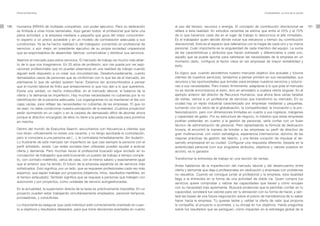 Personal Branding                                                                                                                                       Empleabilidad. La hora de la verdad




120   Humanos (RRHH) de múltiples compañías, con poder ejecutivo. Pero su dedicación              al uso del tiempo, recursos y energía. El concepto de contribución discrecional se                121
      es limitada a unas horas semanales. Aquí ganan todos: el profesional que tiene una          refiere a esta realidad. En estudios recientes se estima que entre el 25% y el 75%
      plena actividad, y la empresa mediana o pequeña que goza del mejor conocimien-              de lo que hacemos cada día en el lugar de trabajo lo desconoce el jefe inmediato.
      to experto a un precio accesible y en un modelo de contratación adecuada a sus              Es el trabajador quien decide dónde volcar sus esfuerzos y tiempo (su contribución
      condiciones. Ya se ha hecho realidad lo del trabajador convertido en profesional de         discrecional). Este es el espacio que rellenamos con la magia de cada uno y su marca
      servicios, o aún mejor, en presidente ejecutivo de su propia sociedad unipersonal           personal. Cuán importante es la singularidad de cada miembro del equipo. La suma
      que se responsabiliza de desarrollar, fabricar, comercializar y distribuir sus servicios.   de las características y atributos que hacen sobresalir y diferenciarse a cada uno,
                                                                                                  aquello que se puede aportar para satisfacer las necesidades de la empresa en un
      Veamos el mercado para estos servicios. El mercado de trabajo es mucho más abier-           momento dado, configura el factor clave en las empresas de mayor rentabilidad y
      to de lo que nos imaginamos. En 25 años de profesión, aún me queda por ver aspi-            éxito.
      raciones profesionales que no puedan plasmarse en una realidad de trabajo cuando
      alguien esté dispuesto a co-crear sus circunstancias. Desafortunadamente, cuento            Es lógico que, cuando abordemos nuestro mercado objetivo (los actuales y futuros
      demasiados casos de personas que se conforman con lo que les da el mercado, sin             clientes de nuestros servicios), tendamos a pensar primero en sus necesidades, sus
      plantearse lo que de verdad quieren hacer. Estamos tan acostumbrados a pensar               recursos y las oportunidades que brindan para emplear nuestros servicios y solucio-
      que el mundo laboral es finito que anteponemos lo que nos dan a lo que queremos.            nes a sus necesidades. Pero insisto firmemente: adaptarse a lo que pide el mercado
      Existe una verdad, un hecho indiscutible: en el mercado laboral, el balance de la           no es donde encontramos el éxito, sino en amoldarlo a nuestra oferta singular. En el
      oferta y la demanda es imperfecto. Hay muchas necesidades no cubiertas por la no            ejemplo anterior del director de Recursos Humanos, que ahora lleva varias tarjetas
      identificación de la persona adecuada. Los organigramas no se mantienen al día con          de visitas, vemos a un profesional de servicios que transformó su mercado. En su
      cajas vacías, para reflejar las necesidades no cubiertas de las empresas. El que no         ciudad hay un tejido industrial caracterizado por empresas medianas y pequeñas,
      se vean, no debe condicionar nuestra percepción de la realidad. ¡Cuántos proyectos!         luchando con los retos de la globalización, la competitividad, la innovación y la pro-
      están durmiendo en un cajón o en la carpeta de demasiado difícil de abordar ahora           fesionalización, pero con dimensiones limitadas en cuanto a sus ingresos, márgenes
      porque el directivo encargado de ellos no tiene a la persona adecuada para ponerlos         y capacidad de gasto. Por su estructura de negocio, lo máximo que estas empresas
      en marcha.                                                                                  podrían pretender, en cuanto a la gestión de personas, sería contar con un buen
                                                                                                  técnico de administración de personal. Pero replanteando la fórmula de dedicación
      Dentro del mundo de Executive Search, escuchamos con frecuencia a clientes que              horaria, él encontró la manera de brindar a las empresas su perfil de directivo de
      nos dicen «oficialmente no existe una vacante, y no tengo aprobada la contratación,         gran multinacional, con visión estratégica, experiencia internacional, dominio de las
      pero si conociera a una persona así (…), le contrataría inmediatamente. Sin dudarlo».       mejores prácticas de gestión del talento, y una férrea vocación de impulsar el de-
      Lo frustrante de este mercado tan imperfecto es que casi siempre la persona con el          sarrollo empresarial en su ciudad. Configurar una respuesta diferente, basada en la
      perfil anhelado, existe. Las redes sociales bien utilizadas pueden ayudar a acercar         autenticidad personal (con sus singulares atributos, objetivos y valores puestos en
      oferta y demanda. Pero muchas veces el profesional buscado sigue anclado en su              acción), es lo ganador.
      concepción de trabajador que está buscando un puesto de trabajo a tiempo comple-
      to, con contrato indefinido, cerca de casa, con el mismo salario y exactamente igual        Transformar la entrevista de trabajo en una reunión de ventas.
      que el anterior que ha tenido. El futuro de la empresa española es de servicios más         Antes hablamos de la imperfección del mercado laboral y del desencuentro entre
      sofisticados. Esto significa, por un lado, que se requieren profesionales cada vez más      oferta y demanda que deja a profesionales sin dedicación y empresas con problemas
      expertos, que sepan trabajar por proyectos (objetivos, hitos, resultados medibles, en       no resueltos. Cuando se consigue juntar al profesional y la empresa, esta dualidad
      el tiempo estipulado). También significa que se requiere a personas que trabajen con        llega a la entrevista en la forma de una actividad de doble vía. Quien compra tus
      autonomía y por proyectos, como unidades de servicio autogestionadas.                       servicios quiere comprobar y valorar las capacidades que tienes y cómo encajan
      En la actualidad, la supervisión directa de la tarea es prácticamente imposible. En un      con su necesidad más apremiante. Buscará evidencias que le permitan confiar en tu
      proyecto pueden estar trabajando simultáneamente empleados, personal temporal,              capacidad, sondeará tus valores para ver tu alineación con su forma de hacer, y sen-
      proveedores, y consultores.                                                                 tará las bases de una futura negociación sobre el precio de transferencia de tu saber
                                                                                                  hacer hacia la empresa. Tú quieres testar y validar la oferta de valor que propone
      Lo importante es asegurar que cada individuo esté correctamente orientado en cuan-          la compañía, el proyecto a acometer, y su encaje en tus objetivos. Harás preguntas
      to a objetivos y resultados deseados, para que tome decisiones acertadas en cuanto          sobre los resultados que se persiguen, cómo impactan en la estrategia global de la
 