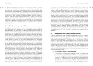 Personal Branding                                                                                                                                    La marca personal en el mundo digital




162   ser difícil saber qué opinan de nosotros las personas que nos rodean. Los hábitos         que, incluso si tú no has publicado nunca nada, tu nombre aparezca en algún lugar.                 163
      sociales nos llevan a mantener esas opiniones en secreto, aunque existen excepcio-        Puede que salgas en algún listado como co-autor de aquel informe en el que parti-
      nes importantes. En los entornos profesionales, por ejemplo, sí pueden existir meca-      cipaste. O tal vez alguna empresa de directorios haya publicado tu nombre, teléfono
      nismos formales de retroalimentación o feedback que nos permiten adentrarnos en           y dirección. Además de esto, las opiniones sobre ti, que tradicionalmente no irían
      ese espacio normalmente oculto de lo que piensan los demás. Al margen de estas            más allá de un grupo de compañeros de trabajo alrededor de la máquina del café,
      excepciones, existe un grupo de personas para las que el problema puede ser más           pueden ahora tener una audiencia potencial de miles o millones de personas. Puede
      bien el contrario: están sometidas permanentemente a las opiniones de amigos y            parecer un ejercicio teórico, pero ocurre a diario en los colegios con alumnos que se
      enemigos, personas cercanas o completos desconocidos. Se trata de los personajes          burlan de los profesores conectados a la Red, en las empresas con empleados que
      públicos, como por ejemplo los políticos, que leen y escuchan opiniones acerca de         protestan por las condiciones o por algún despido, en las comunidades de vecinos
      ellos a diario en prensa, radio y televisión. En otras palabras, son muy conscientes en   que cuestionan al administrador. En segundo lugar, los buscadores como Google han
      todo momento del estado de su marca personal. Como vamos a ver a continuación,            hecho que estos nuevos micro-contenidos sean encontrables: sin ellos, el chasca-
      cuando nos adentramos en el mundo digital nos encontramos con un panorama                 rrillo publicado por una persona cualquiera sería como una gota de agua en el mar;
      bastante distinto.                                                                        con los buscadores, cualquier contenido puede subir a la superficie y ser destacado
                                                                                                de forma clara si puede ser de interés para el usuario que ha lanzado la búsqueda.
                                                                                                El efecto de estas dos tendencias es que, antes o después, todos vamos a tener
      3.         Viviendo como personajes públicos
                                                                                                un rastro digital público, accesible por cualquiera en cualquier momento. ¿Qué en-
      Casi todos nos ponemos cómodos al cruzar la puerta de casa. Por decirlo de alguna         contrará quien lo investigue? ¿Te verá en bata y zapatillas o con tu traje del trabajo?
      forma, estamos en bata y zapatillas. Para salir a sacar al perro, descartamos la bata     Si te gustaría poder influir en las respuestas a estas preguntas, vas a necesitar una
      pero nos ponemos algo rápido. Para ir a una reunión importante con un cliente, sin        estrategia.
      embargo, seleccionamos con más cuidado otro tipo de indumentaria. Estos cambios
      de aspecto no significan que seamos diferentes personas o que no seamos fieles a          4.       Una estrategia para tu marca personal en la Red
      nuestra naturaleza. Simplemente, gestionamos y ajustamos qué parte de nosotros
      mismos vamos a mostrar en cada situación. Qué mostramos y qué dejamos de mos-             Como ya comentábamos antes, en nuestra vida cotidiana estamos muy acostum-
      trar depende fundamentalmente de nuestras sensaciones de intimidad y anonimato.           brados a gestionar qué aspecto de nosotros mismos es el que vamos a mostrar
      En casa, estamos en un entorno íntimo, a salvo de la observación por parte de otros.      según las circunstancias. Es algo que hacemos de forma natural. Sin embargo, no
      Cuando salimos a la calle en una gran ciudad, sabemos que hemos abandonado                estamos acostumbrados a hacer lo mismo en la Red. Por este motivo, es importan-
      ese espacio de intimidad, pero mantenemos la protección del anonimato. Es proba-          te pararse a pensar antes de actuar. Así evitaremos caer en errores que podríamos
      ble que no nos crucemos con nadie conocido y que nadie se fije en nosotros a no           haber esquivado fácilmente. Una gestión efectiva de nuestra marca personal en la
      ser que haya en nuestro aspecto algo especialmente llamativo. En la presentación          Red nos permitirá minimizar los riesgos y sacar partido de las oportunidades que nos
      al consejero delegado o a un cliente importante, hemos perdido ya los dos niveles         brindan los canales digitales ¿Por dónde empezar? Toda buena estrategia parte de
      de protección. Somos el foco de toda la atención. Para los personajes públicos, la        un análisis de la situación de partida. Aunque existen herramientas avanzadas para
      esfera de protección es mucho más reducida. Son observados, fotografiados y va-           realizar un diagnóstico exhaustivo del estado de cualquier marca en la Red, vamos a
      lorados continuamente. En el caso extremo de los personajes de moda de la prensa          centrarnos en una que todos conocemos y que nos permite tener una buena visión
      rosa, estar en cualquier espacio público implica la posibilidad de verse rodeado por      de forma muy sencilla: Google.
      reporteros. Esa exposición, mucho mayor, implica riesgos y oportunidades. Entre
                                                                                                     4.1. La situación de partida: el narcisismo digital
      los riesgos está, por ejemplo, que cualquier descuido en un espacio público puede
      afectar a tu imagen personal. Sin embargo, una presencia tan continua en el ámbito                  ¿Has probado a buscar tu propio nombre en Google? Es lo que en inglés
      de lo público es también una oportunidad para posicionarse personalmente o para                     se llama narcisismo digital (egosurfing). Si no lo has hecho, deberías pro-
      difundir determinados mensajes. En la Red hay varias tendencias que hacen que                       barlo antes de seguir leyendo. Cada vez más, la respuesta a la pregunta:
      todos estemos a un paso de convertirnos, en cierta medida, en personajes públicos.                  «¿quién es...?» se busca en Google, y el resultado es el que acabas de ver
      En primer lugar, el desarrollo de la tecnología ha hecho que desaparezcan las ba-                   al probar con tu propio nombre. Tal vez hayas encontrado algo sorpren-
      rreras de entrada para la publicación: cualquier persona con acceso a la Red puede                  dente. Tal vez hayas descubierto que en Argentina hay varias personas con
      colgar contenidos de forma muy sencilla y sin coste. En este escenario, es muy fácil                las que compartes nombre. Puede que hayas visto que pareces impor-
 
