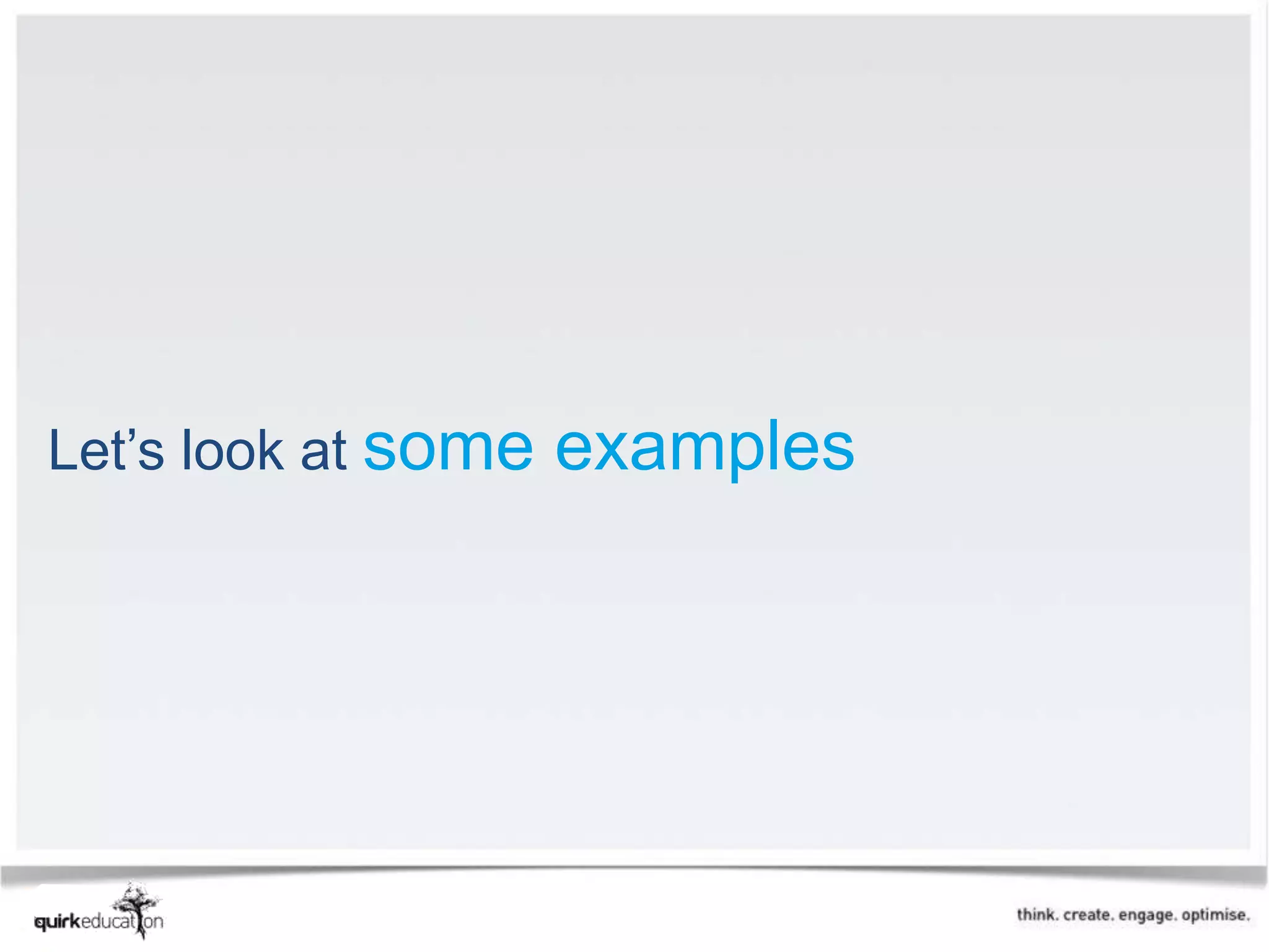 Let’s look at some   examples
 