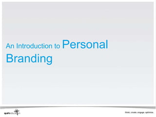 An Introduction to   Personal
Branding
 