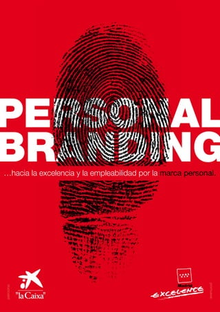 …hacia la excelencia y la empleabilidad por la marca personal.



                                                            promueve:
patrocina:
 