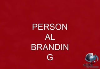 PERSON
AL
BRANDIN
G
 