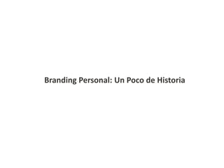 Branding Personal: Un Poco de Historia

 