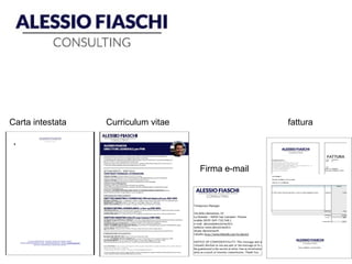 Carta intestata Curriculum vitae 
Firma e-mail 
fattura 
 