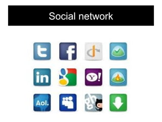 Social network 
 