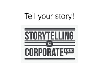 Tell your story!
 