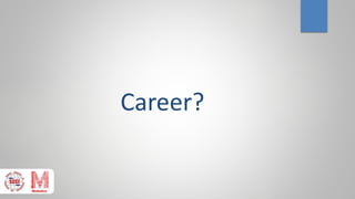 Career?
 
