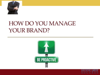 HOW DO YOU MANAGE
YOUR BRAND?
 