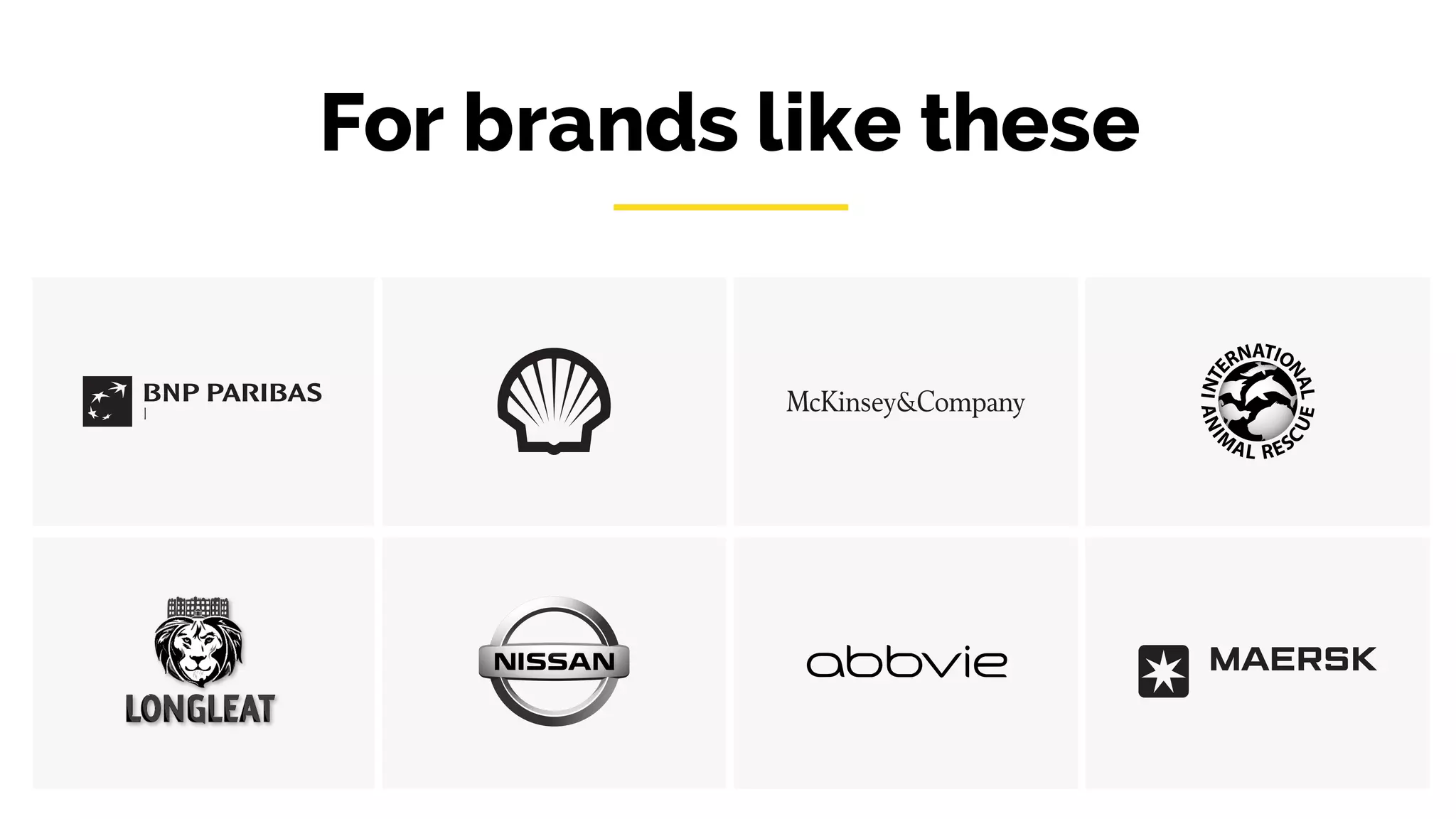 For brands like these
 