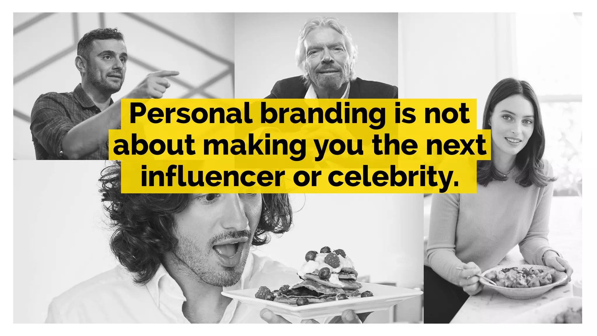Personal branding is not
about making you the next
influencer or celebrity.
 