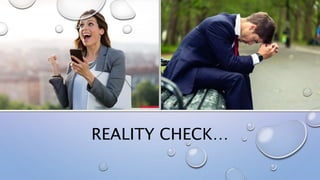 REALITY CHECK…
 