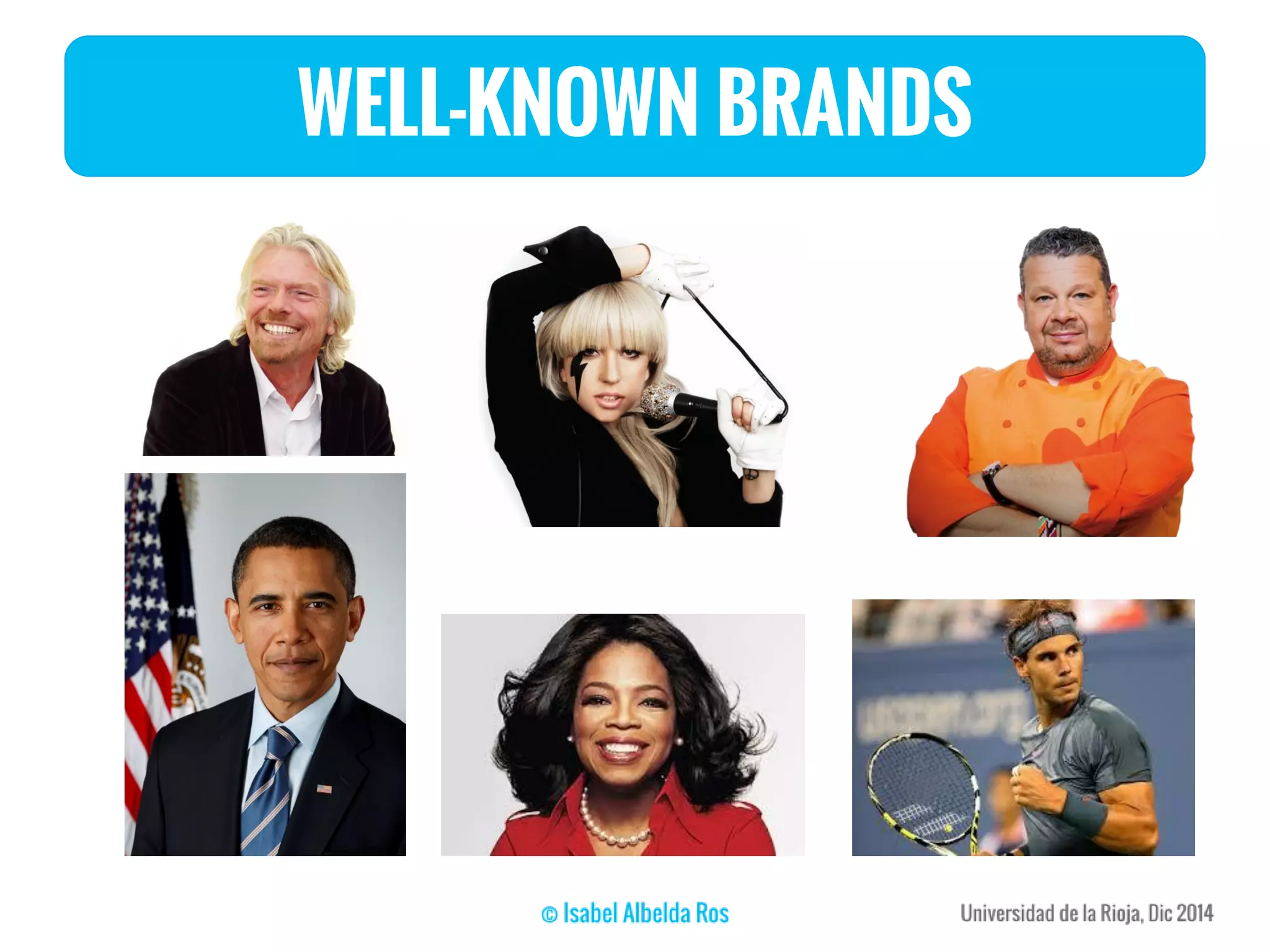 WELL-KNOWN BRANDS
 
