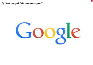 &
Qu’est ce qui fait une marque ?
 