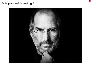 &
Et le personal branding ?
 