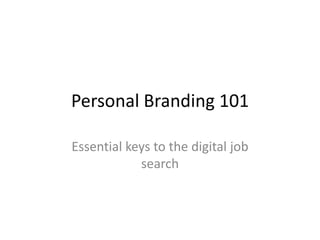 Personal Branding 101 Essential keys to the digital job search 