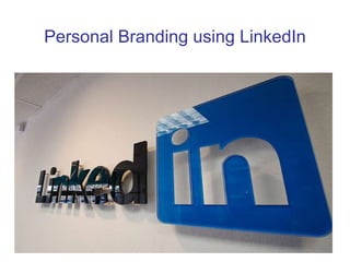 Personal Branding using LinkedIn 