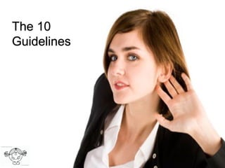 56
The 10
Guidelines
 