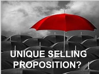 UNIQUE SELLING
PROPOSITION? 66
 