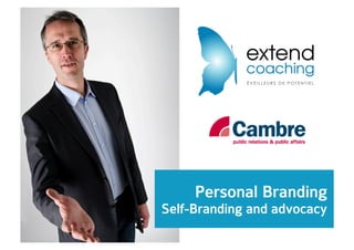 Personal Branding
Self-Branding and advocacy
 