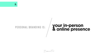 Personal Branding, Parts I & II Slide 10