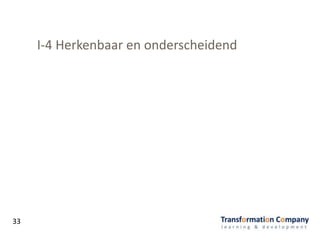I-4 Herkenbaar en onderscheidend
33
 