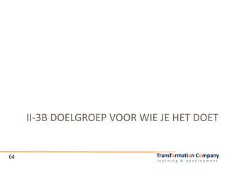 II-3B DOELGROEP VOOR WIE JE HET DOET
64
 