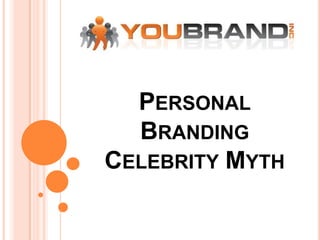 Personal Branding Celebrity Myth 