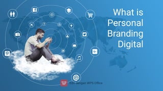 What is
Personal
Branding
Digital
 