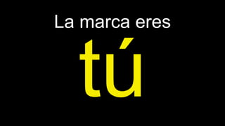 La marca eres
 