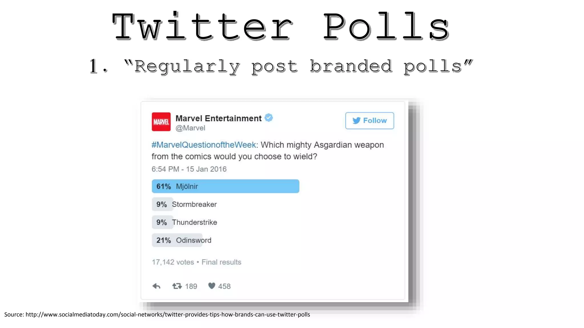 Source: http://www.socialmediatoday.com/social-networks/twitter-provides-tips-how-brands-can-use-twitter-polls
 