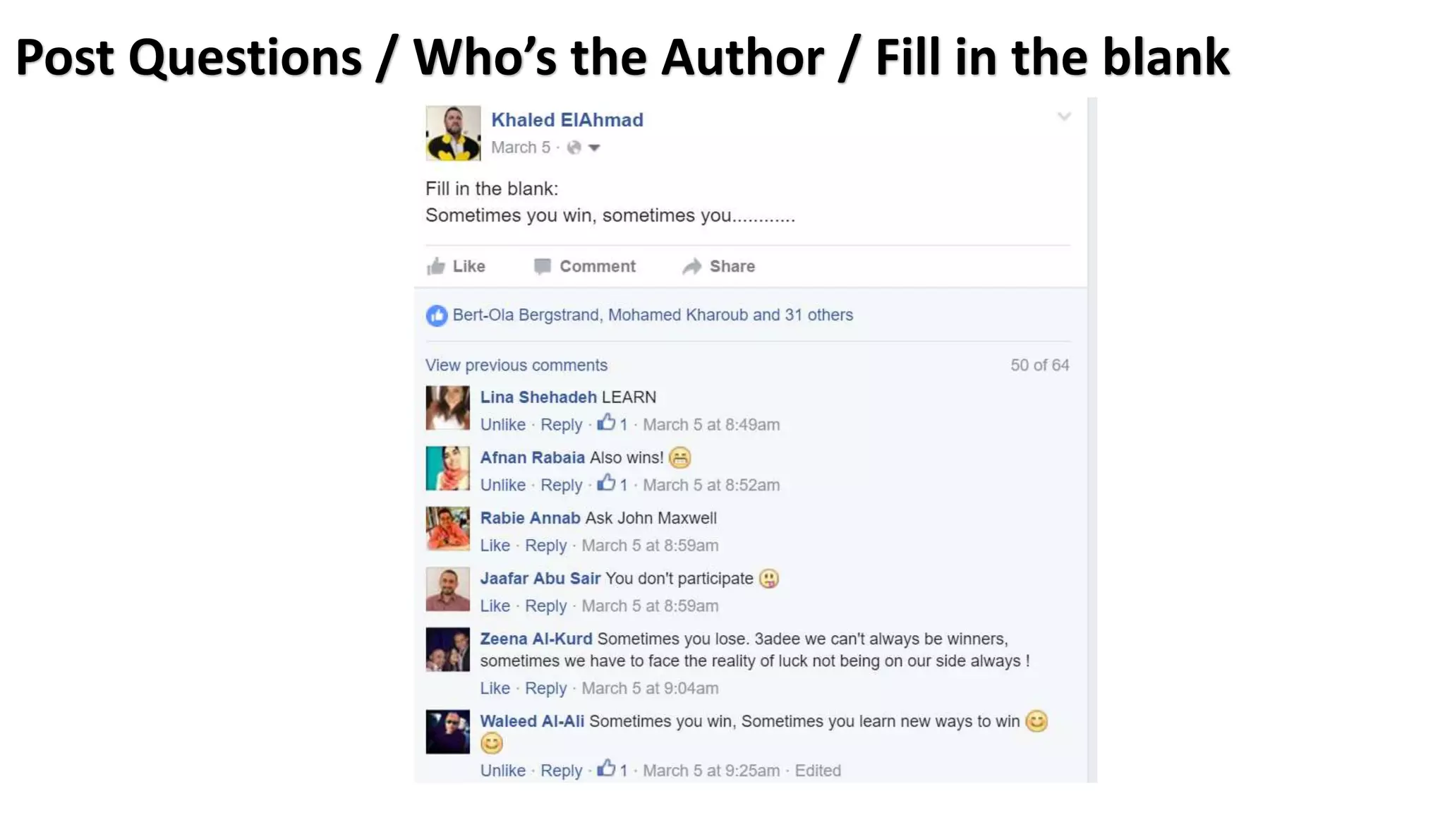 Post Questions / Who’s the Author / Fill in the blank
 