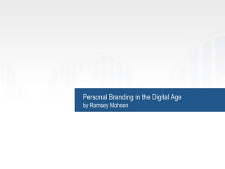 Personal Branding in the Digital Ageby Ramsey Mohsen 