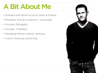 A Bit About Me
• Husband and father to Scout, Daisy & Indiana

• President, Kristian Andersen + Associates

• Founder, Pat...