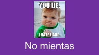 No mientas
 