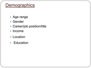 So Who Are You Reaching?Your target audience includes your ideal clients, and those that influence them.