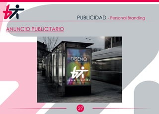 27
PUBLICIDAD - Personal Branding
ANUNCIO PUBLICITARIO
 
