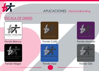 9
APLICACIONES - Personal Branding
ESCALA DE GRISES
Fondo Blanco Fondo Café Fondo Morado
Fondo Negro Fondo Azul Fondo Gris
D i s e ñ a d o r G r á f i c o
B r y a n T i p a n t u ñ a
D i s e ñ a d o r G r á f i c o
B r y a n T i p a n t u ñ a
D i s e ñ a d o r G r á f i c o
B r y a n T i p a n t u ñ a
D i s e ñ a d o r G r á f i c o
B r y a n T i p a n t u ñ a
D i s e ñ a d o r G r á f i c o
B r y a n T i p a n t u ñ a
D i s e ñ a d o r G r á f i c o
B r y a n T i p a n t u ñ a
 