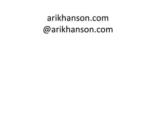 arikhanson.com
@arikhanson.com
 