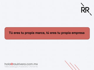 Tú eres tu propia marca, tú eres tu propia empresa!