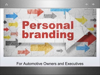 For Automotive Owners and Executives
 