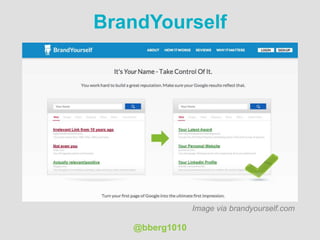 @bberg1010
BrandYourself
Image via brandyourself.com
 
