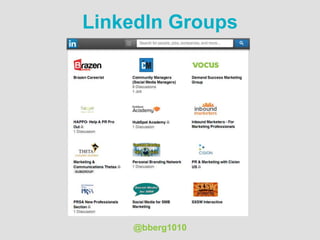 @bberg1010
LinkedIn Groups
 