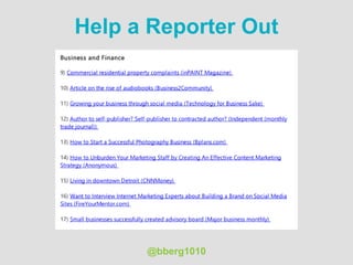 Help a Reporter Out
@bberg1010
 