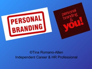 ©Tina Romano-Allen Independent Career & HR Professional 