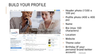 HOW TO BUILD YOUR
TWITTER STEP BY STEP
#TWEETNLEARN
 