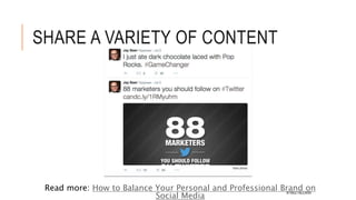 WHAT AND WHEN TO TWEET
Trending topics showcase the most
popular conversations happening on
Twitter. Using these hashtags or
contributing to the topic gives you
exposure to a group of people you
may otherwise never reach.
What?
 Trending topics
 Mix of professional & personal
 Source attribution
When?
 Depends on audience & location
 Live tweet events or TV shows
 Participate in Twitter chats
 Schedule it!
#TWEETNLEARN
 