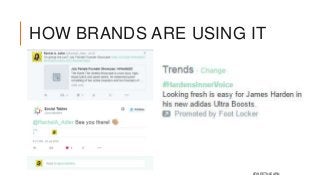 HOW BRANDS ARE USING IT
#TWEETNLEARN
 